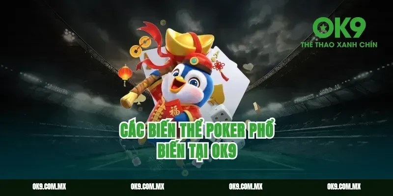 Các biến thể poker phổ biến tại ok9