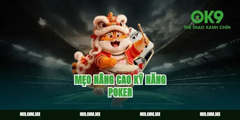 Mẹo nâng cao kỹ năng poker