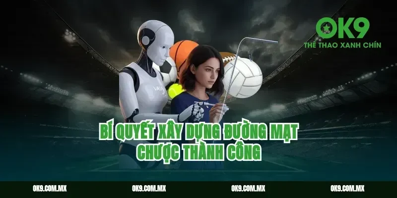 Bí quyết xây dựng Đường mạt chược thành công