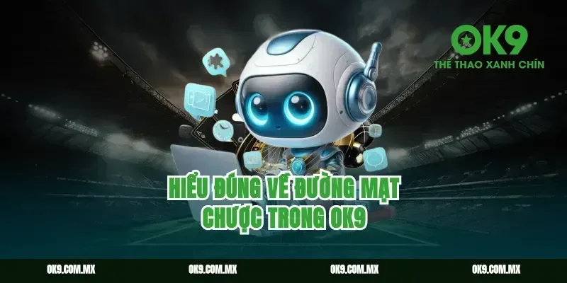 Hiểu đúng về Đường mạt chược trong ok9