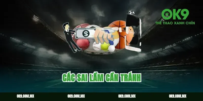 Các sai lầm cần tránh